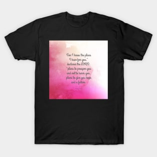 Jeremiah 29:11, Inspiring Bible Quote T-Shirt